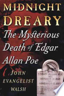 Midnight dreary : the mysterious death of Edgar Allan Poe /