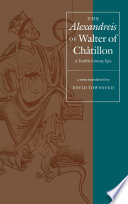 The Alexandreis of Walter of Châtillon : a twelfth-century epic : a verse translation /