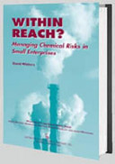 Within REACH? : managing chemical risks in small enterprises /