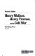 Henry Wallace, Harry Truman, and the Cold War /