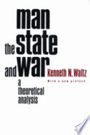 Man, the state, and war : a theoretical analysis /