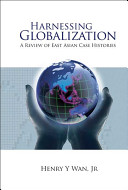 Harnessing globalization : a review of East Asian case histories /