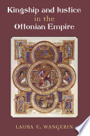 Kingship and justice in the Ottonian Empire /