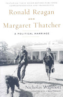 Ronald Reagan and Margaret Thatcher : a political marriage /