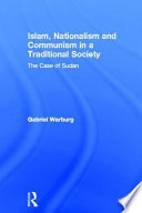 Islam, nationalism and communism in a traditional society : the case of Sudan /