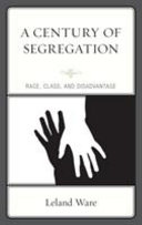 A century of segregation : race, class, and disadvantage /