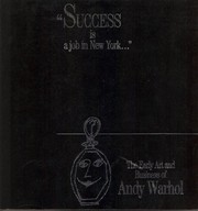 "Success is a job in New York-- " : the early art and business of Andy Warhol.