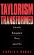 Taylorism transformed : scientific management theory since 1945 /