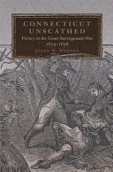 Connecticut unscathed : victory in the great Narragansett War, 1675-1676 /