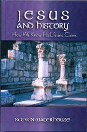 Jesus and history : how we know His life and claims /