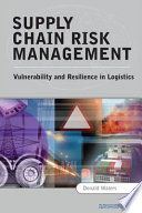 Supply chain risk management : vulnerability and resilience in logistics /