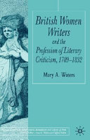 British women writers and the profession of literary criticism, 1789-1832 /