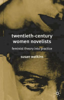 Twentieth-century women novelists : feminist theory into practice /