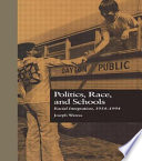 Politics, race, and schools : racial integration, 1954-1994 /