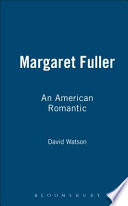 Margaret Fuller : an American romantic /