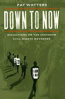 Down to now : reflections on the Southern civil rights movement /