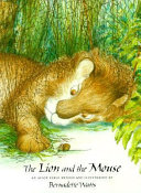 The lion and the mouse : an Aesop fable /