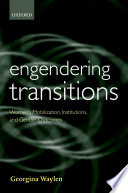 Engendering transitions : women's mobilization, institutions, and gender outcomes /
