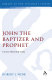 John the baptizer and prophet : a socio-historical study /