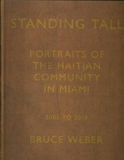Standing tall : portraits of the Haitian community in Miami, 2003-2010 /