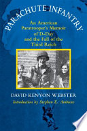 Parachute infantry : an American paratrooper's memoir of D Day and the fall of the Third Reich /