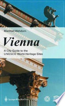 Vienna, a guide to the UNESCO world heritage sites /