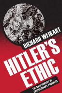 Hitler's ethic : the Nazi pursuit of evolutionary progress /