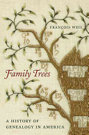 Family trees : a history of genealogy in America /