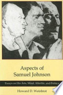 Aspects of Samuel Johnson : essays on his arts, mind, afterlife, and politics /