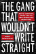 The gang that wouldnt write straight : Wolfe, Thompson, Didion, and the New Journalism revolution /