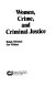Women, crime, and criminal justice /