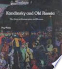 Kandinsky and Old Russia : the artist as ethnographer and shaman /