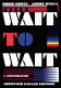 Wait to wait : a conversation = ein Gespräch /