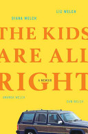 The kids are all right : a memoir /
