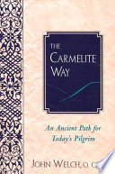 The Carmelite way : an ancient path for today's pilgrim /