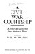 A Civil War courtship : the letters of Edwin Weller from Antietam to Atlanta /