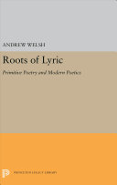 Roots of lyric : primitive poetry and modern poetics /