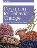 Designing for behavior change : applying psychology and behavioral economics /