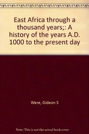 East Africa through a thousand years : a history of the years A.D. 1000 to the present day /