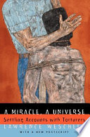 A miracle, a universe : settling accounts with torturers /