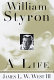 William Styron : a life /