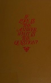 If love is the answer, what is the question? /