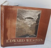 Edward Weston : his life and photographs /