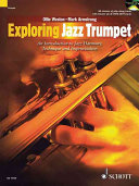 Exploring jazz trumpet : an introduction to jazz harmony, technique, and improvisation /