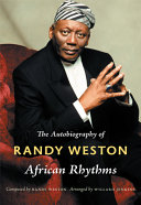 African rhythms : the autobiography of Randy Weston /
