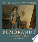 Rembrandt : the painter at work /