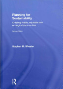 Planning for sustainability : creating livable, equitable and ecological communities /