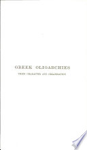 Greek oligarchies; their character and organisation.