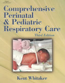 Comprehensive perinatal & pediatric respiratory care /