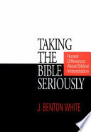 Taking the Bible seriously : honest differences about biblical interpretation /